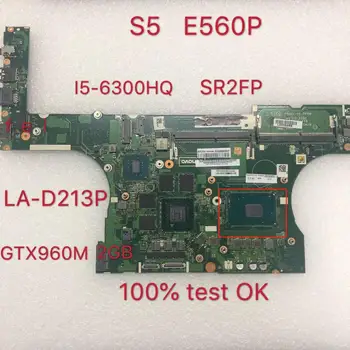 LA-D213P дънна Платка за Lenovo ThinkPad S5 E560P дънна Платка на лаптоп Процесор: I5-6300HQ Графичен процесор: GT960M-2GB 100% Тест в ред