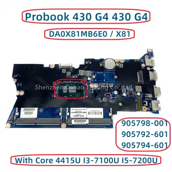 За HP Probook 430 G4 430 G4 дънна Платка на лаптоп с ядрото на 4415U I3-7100U I5-7200U DA0X81MB6E0 905792-601 905794-601 DDR4